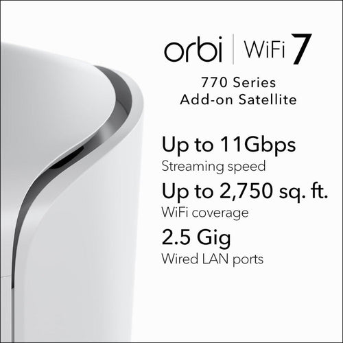 Netgear Orbi 770 Tri-Band 2.5G Wi-Fi 7 Mesh Add-on Satellite - BE11000 11Gbps (RBE770)